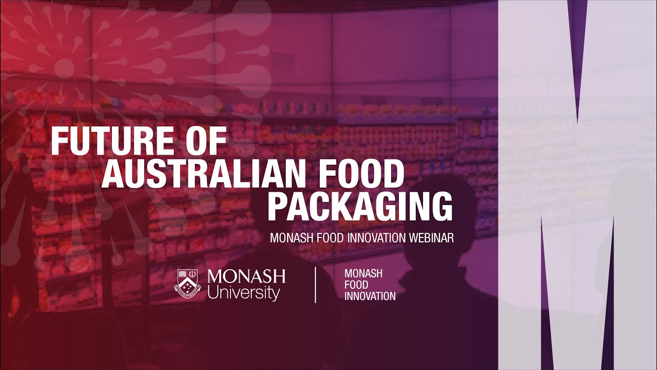 The Future of Food Packaging in Australia: Monash Food Innovation ...